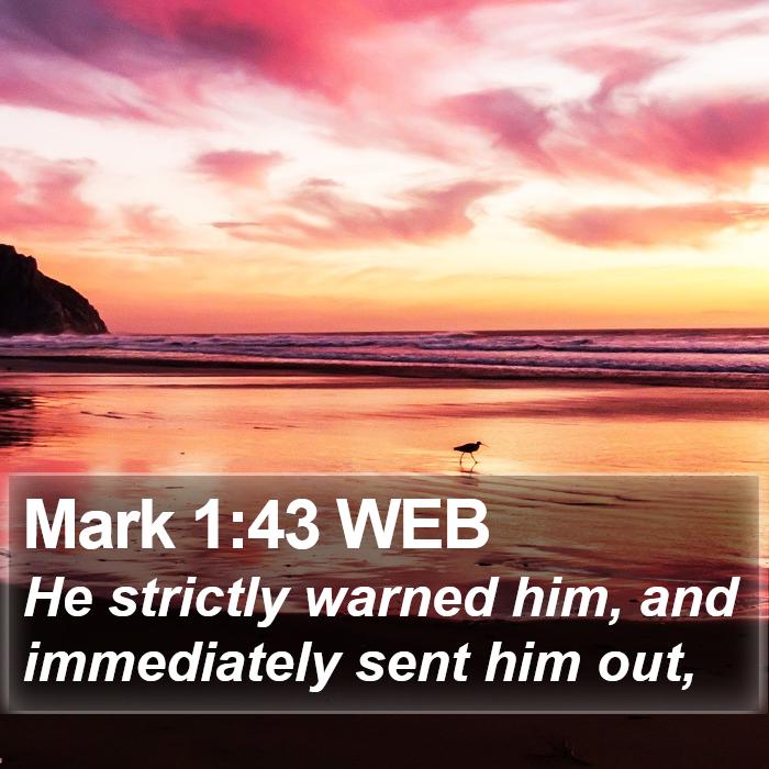 Mark 1:43 WEB Bible Study