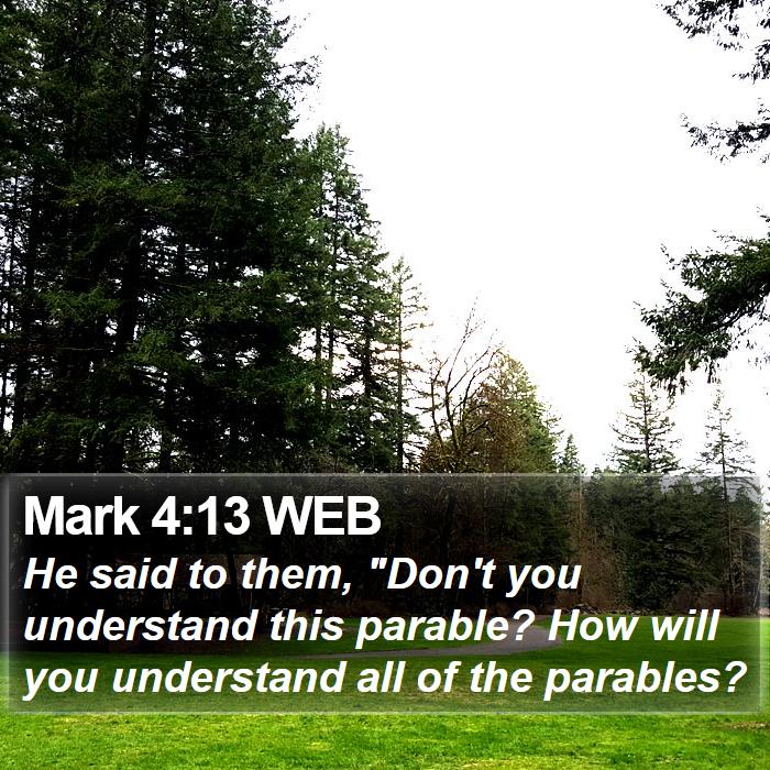 Mark 4:13 WEB Bible Study