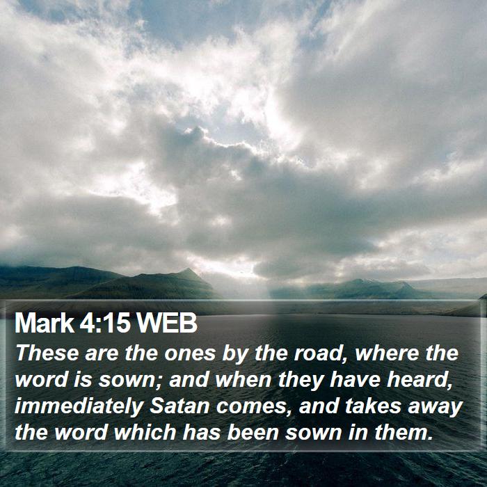 Mark 4:15 WEB Bible Study