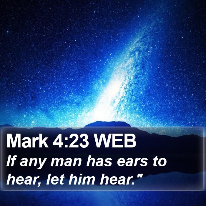 Mark 4:23 WEB Bible Study