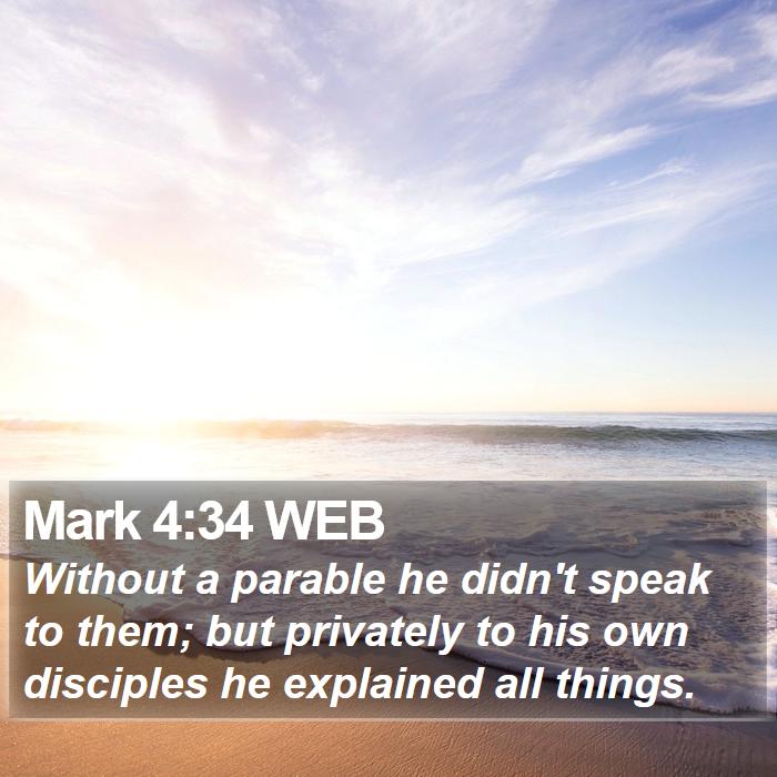 Mark 4:34 WEB Bible Study