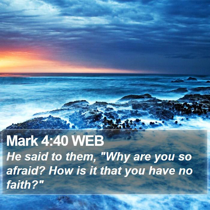 Mark 4:40 WEB Bible Study