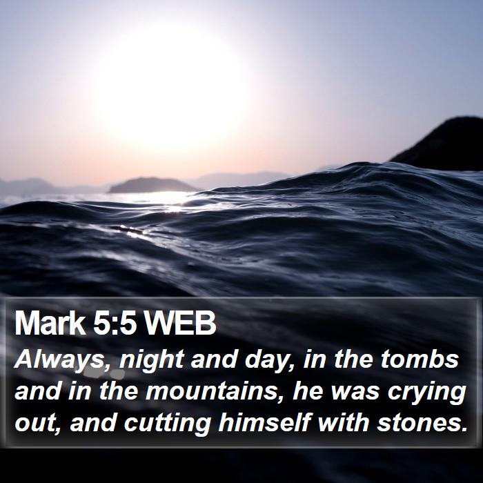 Mark 5:5 WEB Bible Study