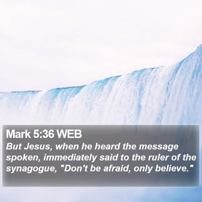 Mark 5:36 WEB Bible Study