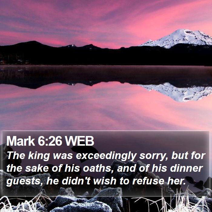 Mark 6:26 WEB Bible Study