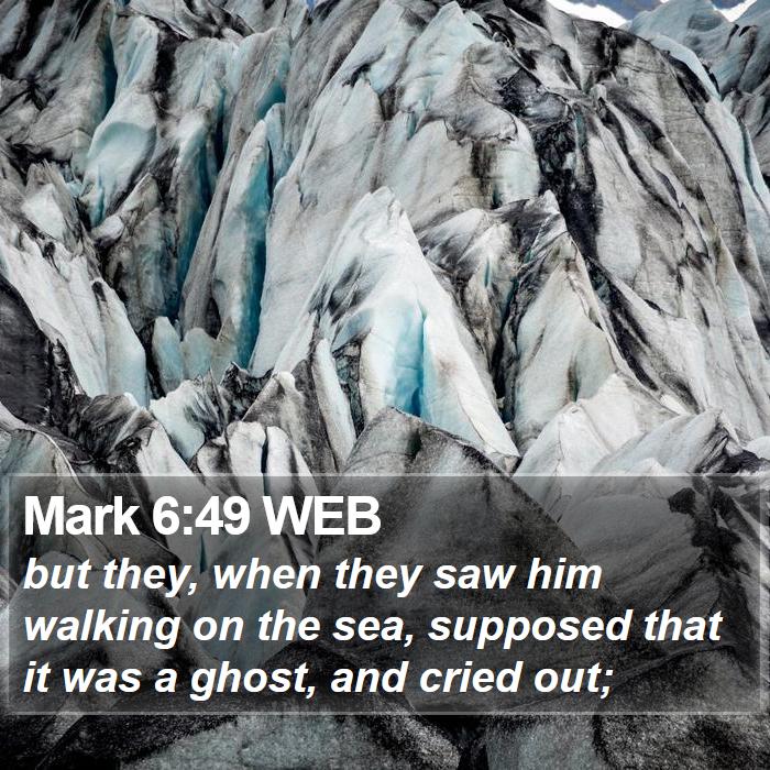 Mark 6:49 WEB Bible Study