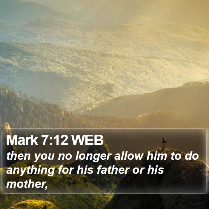 Mark 7:12 WEB Bible Study