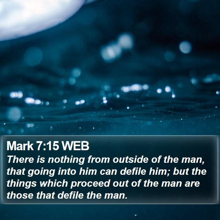 Mark 7:15 WEB Bible Study