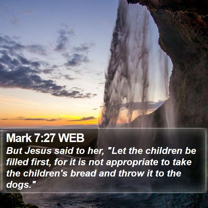 Mark 7:27 WEB Bible Study