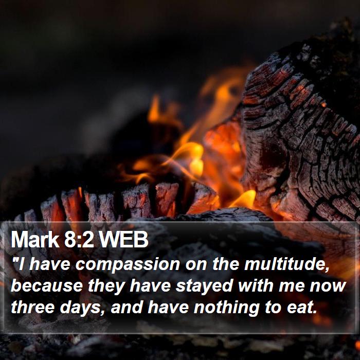 Mark 8:2 WEB Bible Study