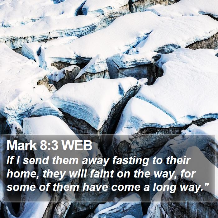 Mark 8:3 WEB Bible Study