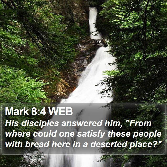 Mark 8:4 WEB Bible Study