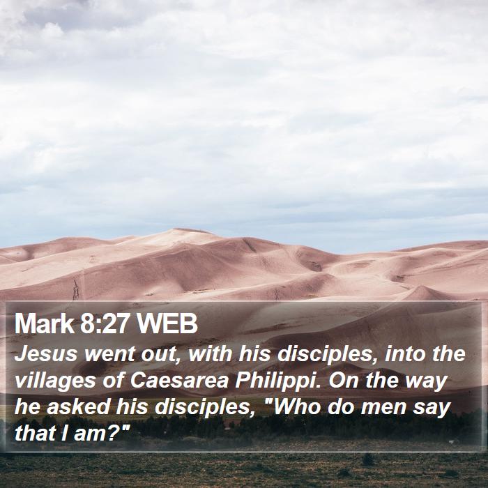 Mark 8:27 WEB Bible Study