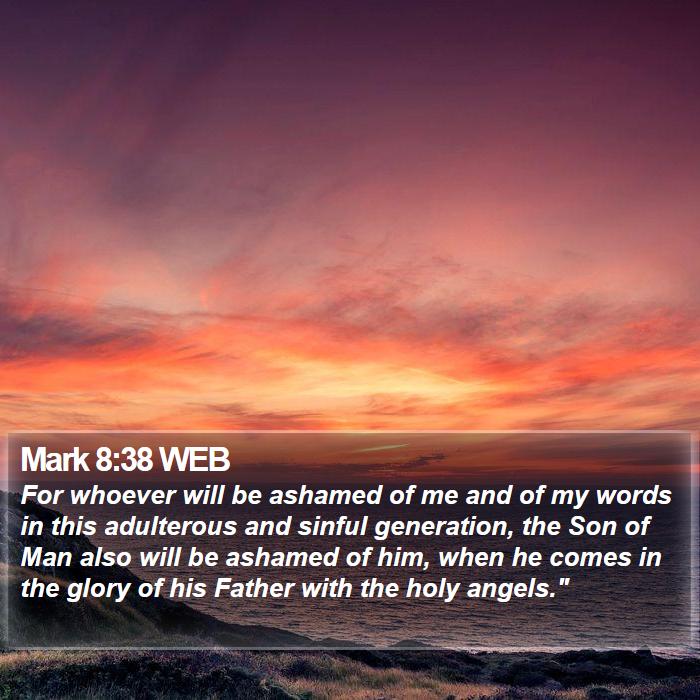 Mark 8:38 WEB Bible Study