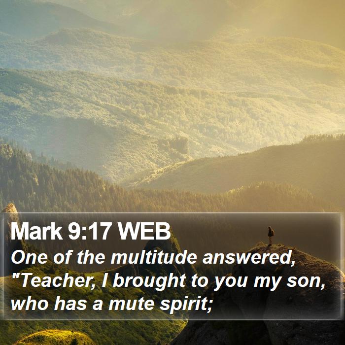 Mark 9:17 WEB Bible Study