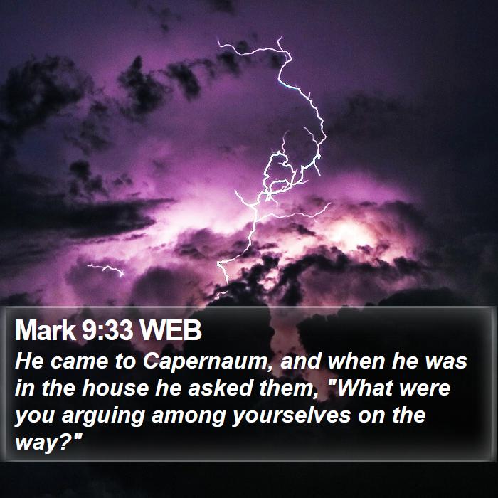 Mark 9:33 WEB Bible Study