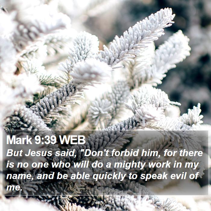 Mark 9:39 WEB Bible Study