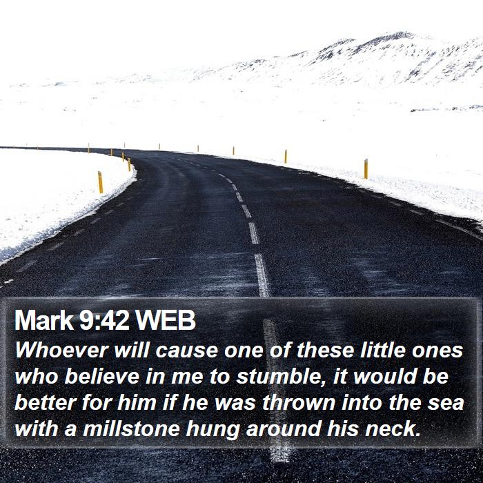 Mark 9:42 WEB Bible Study