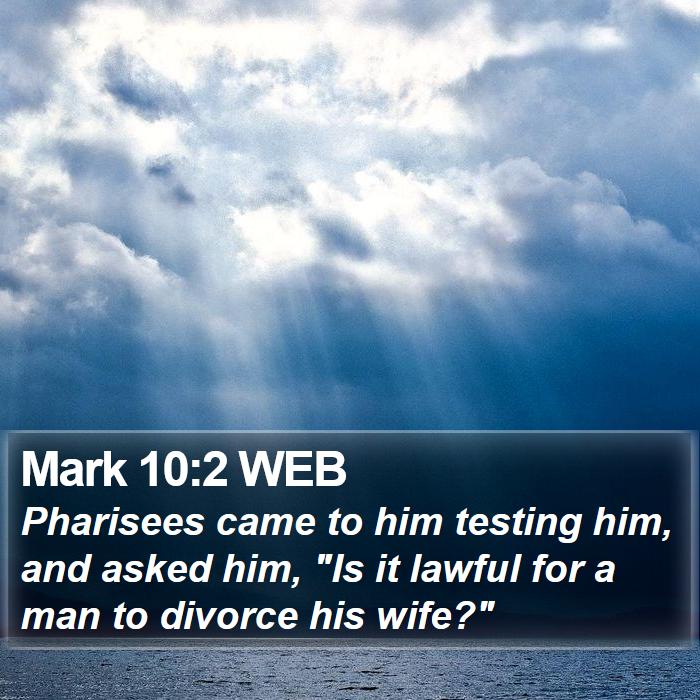 Mark 10:2 WEB Bible Study