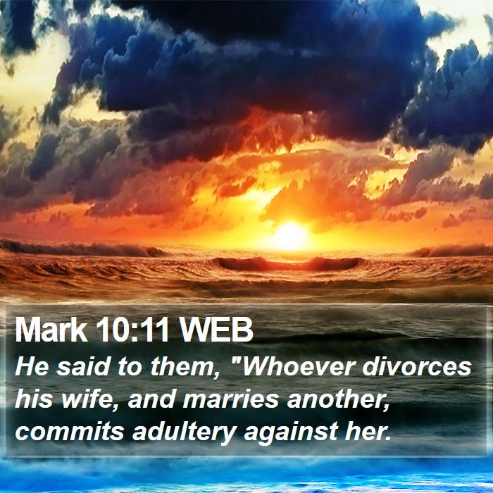 Mark 10:11 WEB Bible Study