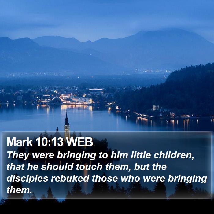 Mark 10:13 WEB Bible Study