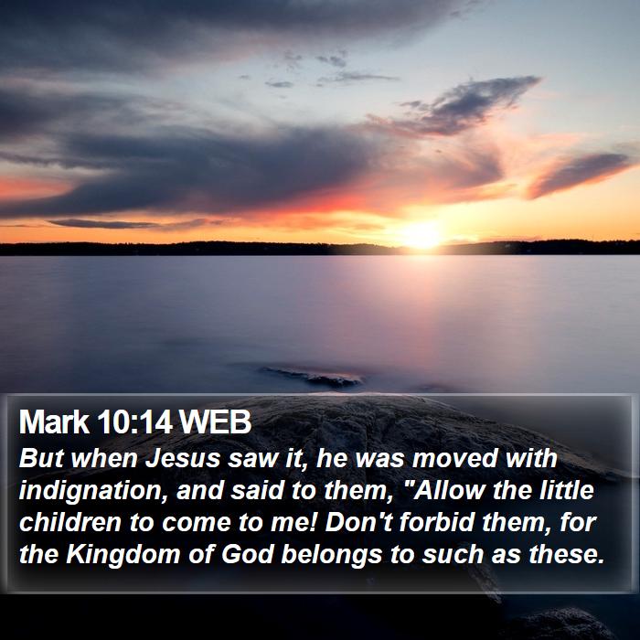 Mark 10:14 WEB Bible Study