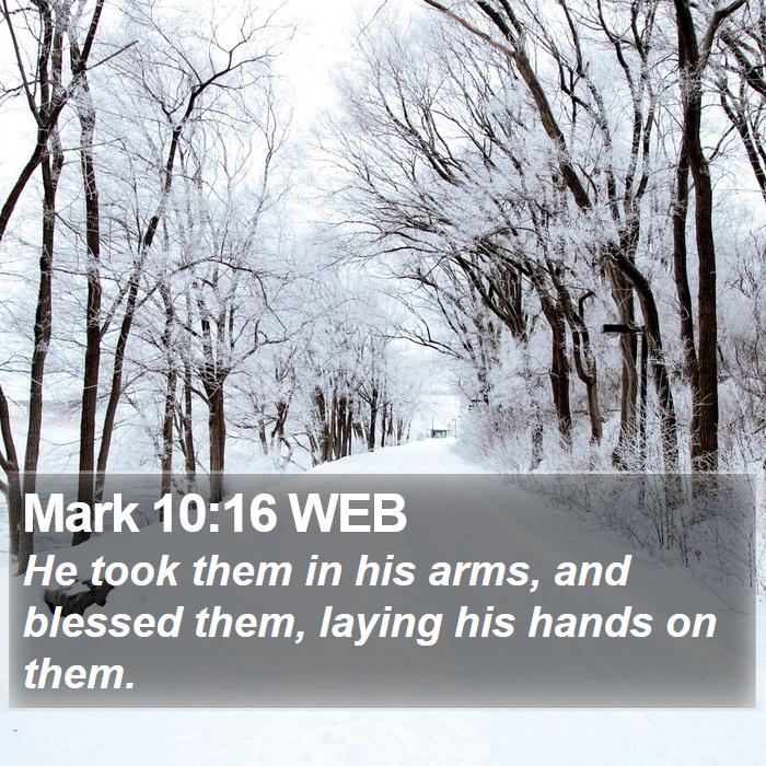 Mark 10:16 WEB Bible Study