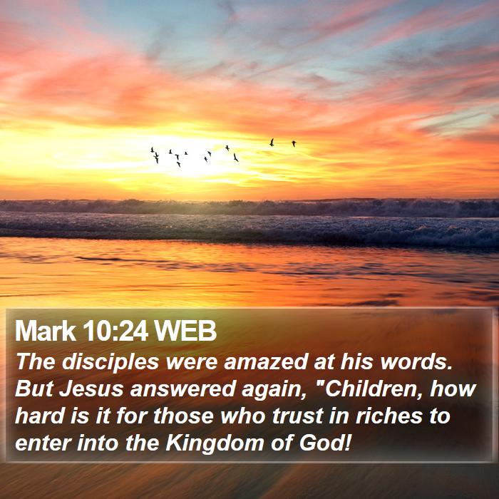 Mark 10:24 WEB Bible Study