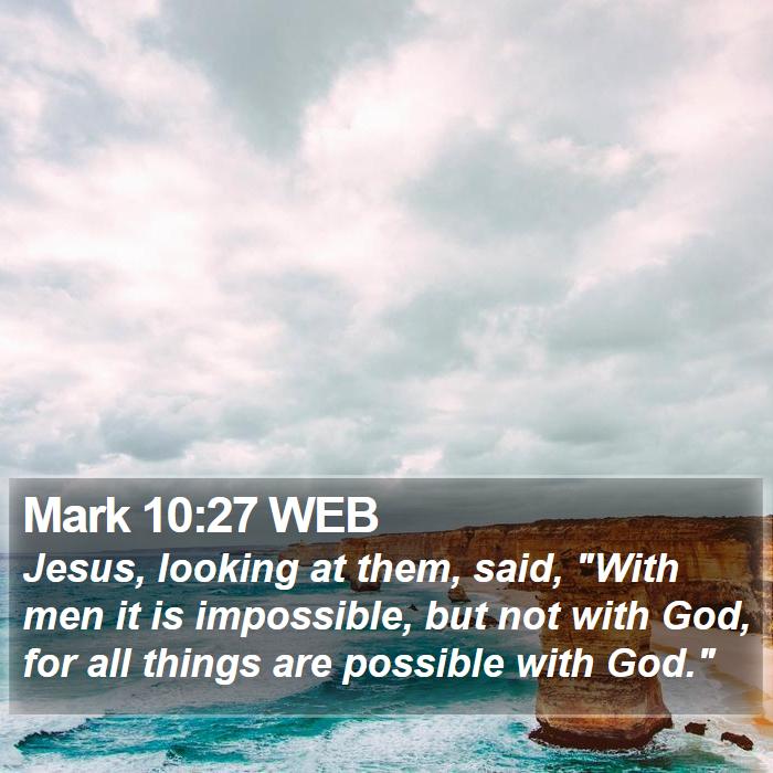 Mark 10:27 WEB Bible Study