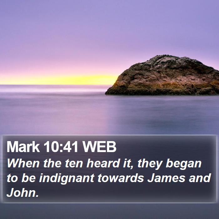 Mark 10:41 WEB Bible Study