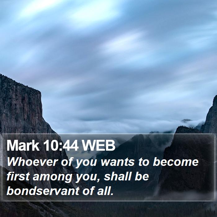 Mark 10:44 WEB Bible Study