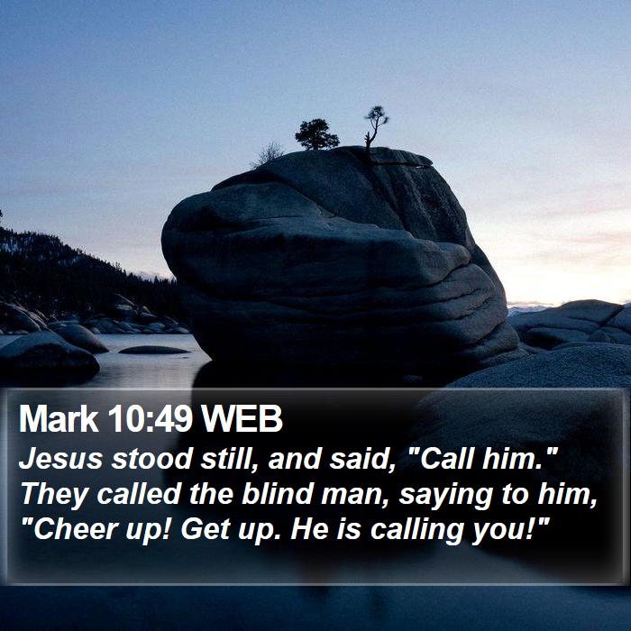 Mark 10:49 WEB Bible Study