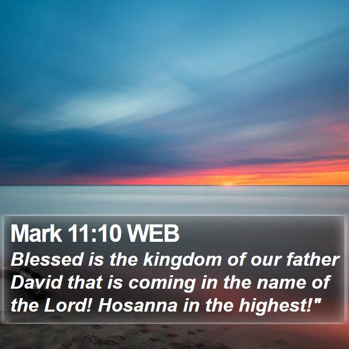 Mark 11:10 WEB Bible Study