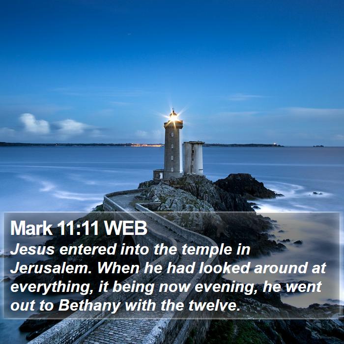 Mark 11:11 WEB Bible Study