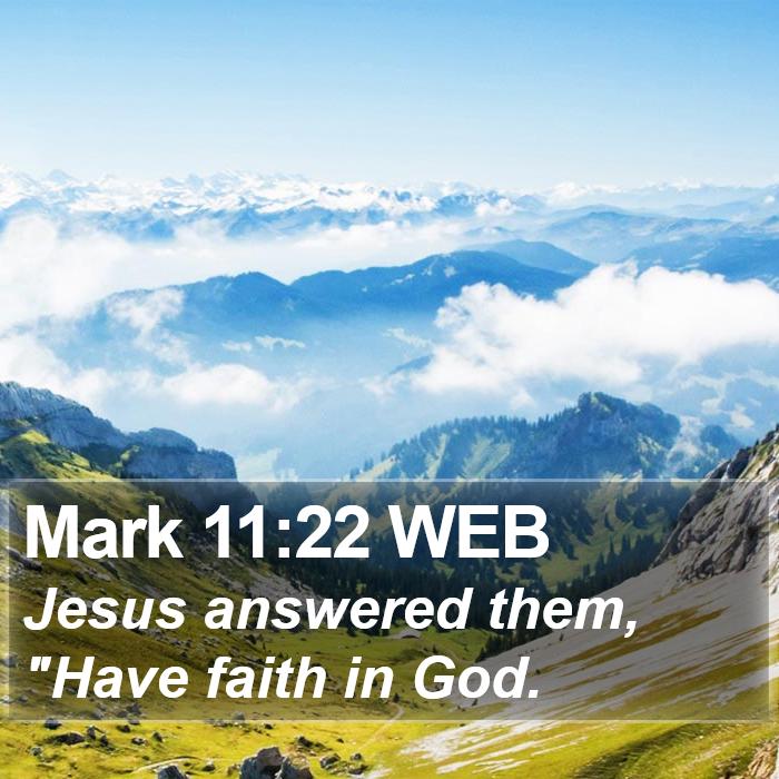 Mark 11:22 WEB Bible Study