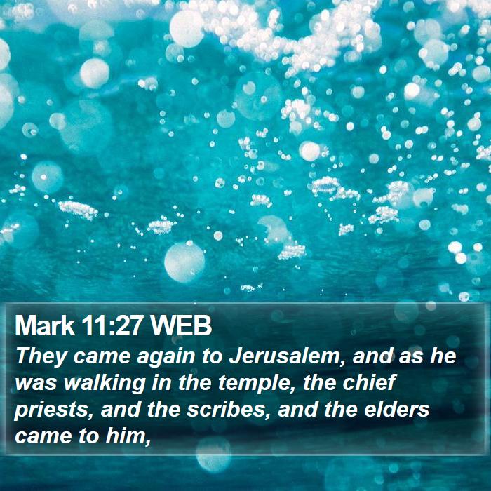 Mark 11:27 WEB Bible Study