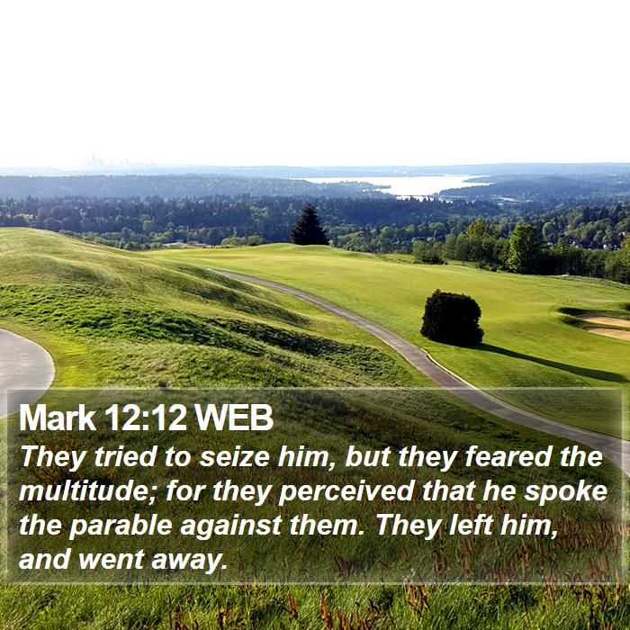 Mark 12:12 WEB Bible Study