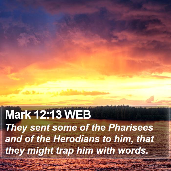 Mark 12:13 WEB Bible Study