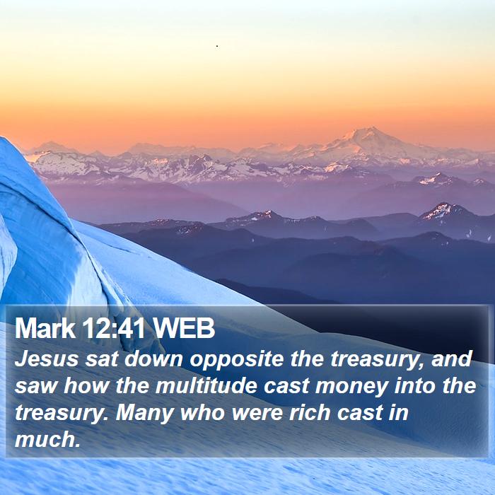 Mark 12:41 WEB Bible Study