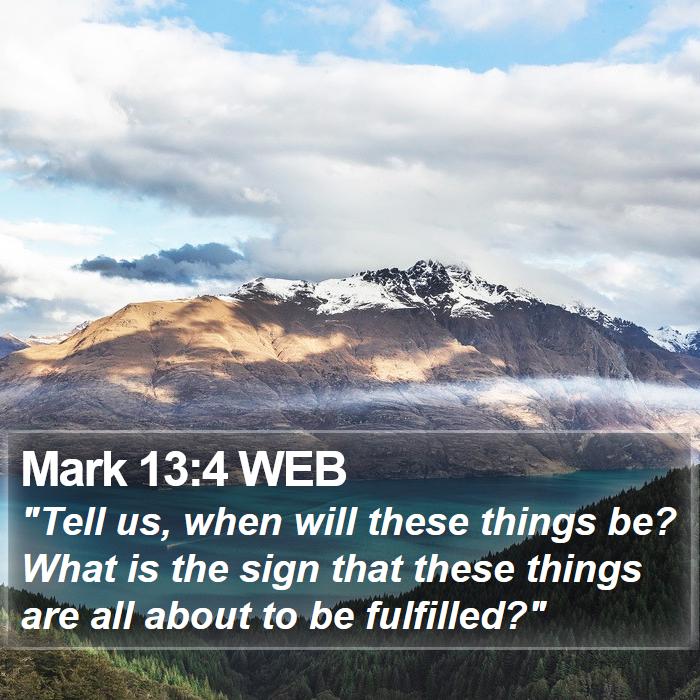 Mark 13:4 WEB Bible Study