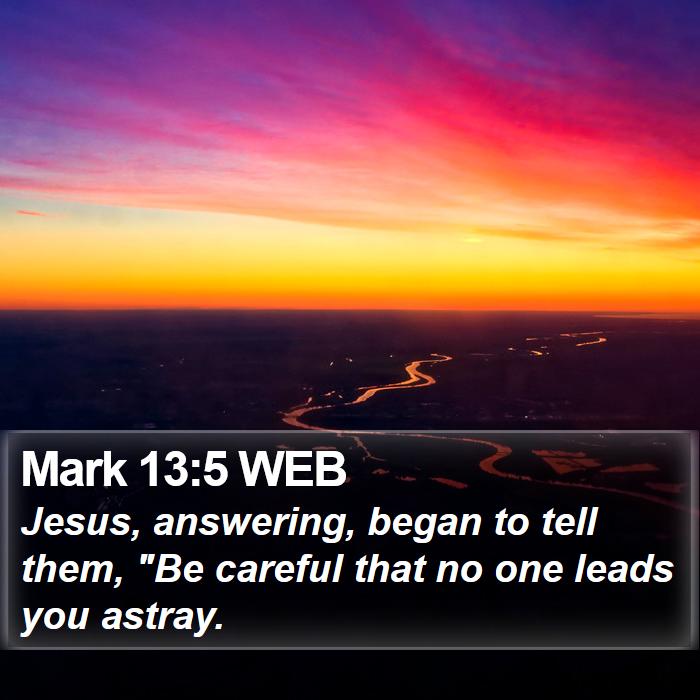 Mark 13:5 WEB Bible Study