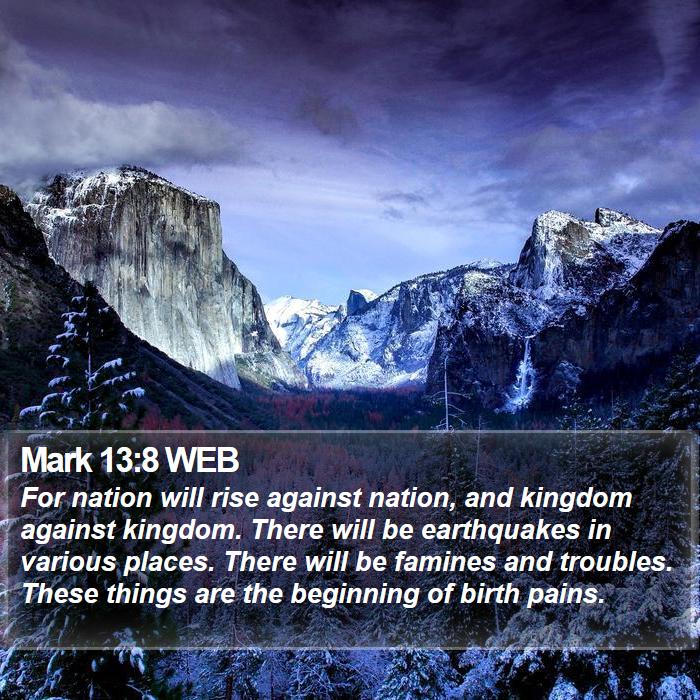 Mark 13:8 WEB Bible Study