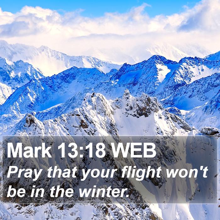 Mark 13:18 WEB Bible Study