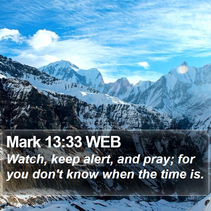 Mark 13:33 WEB Bible Study