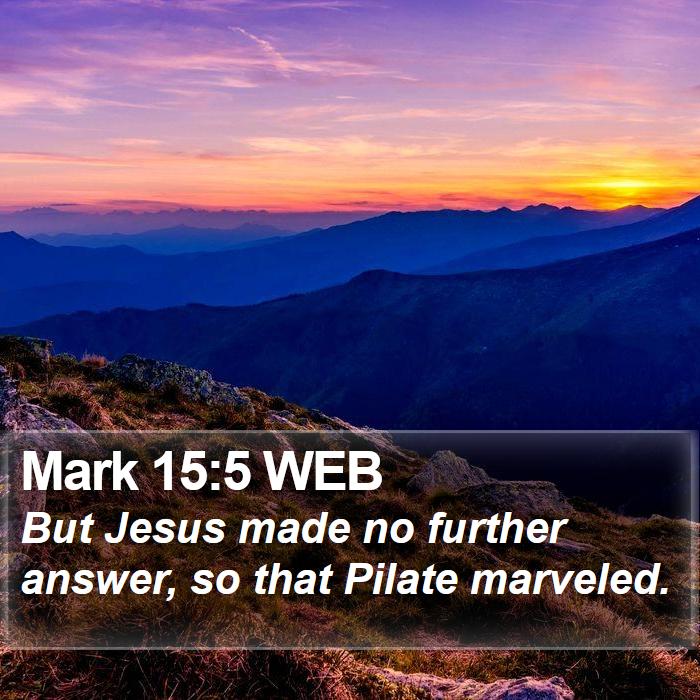 Mark 15:5 WEB Bible Study