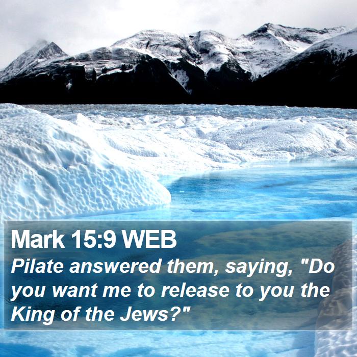 Mark 15:9 WEB Bible Study