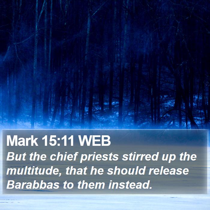 Mark 15:11 WEB Bible Study