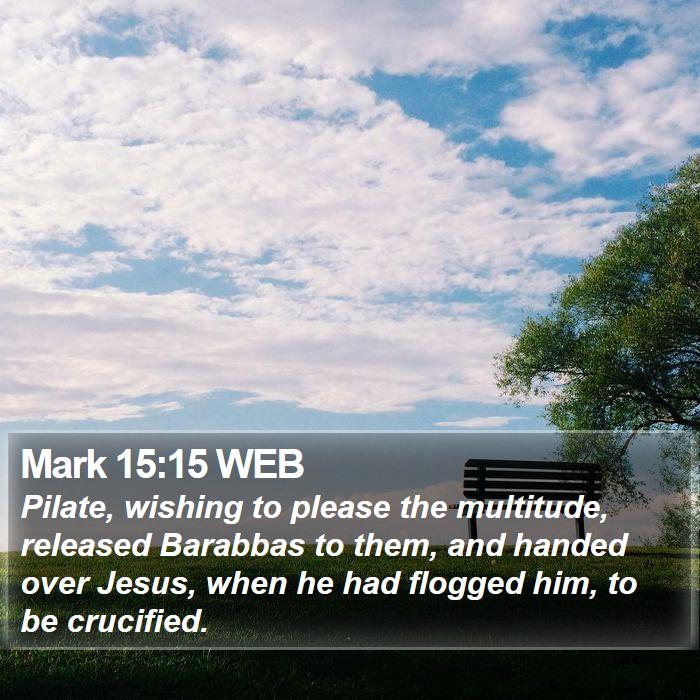 Mark 15:15 WEB Bible Study