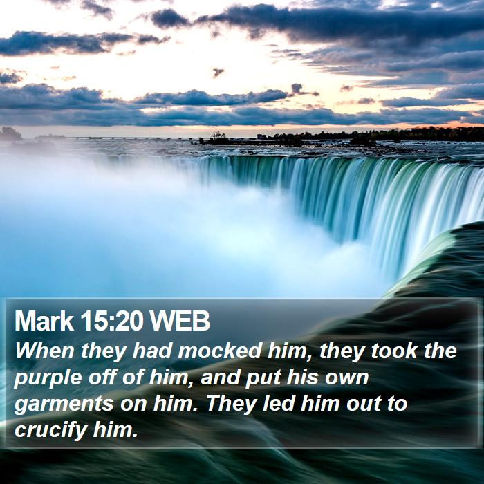 Mark 15:20 WEB Bible Study