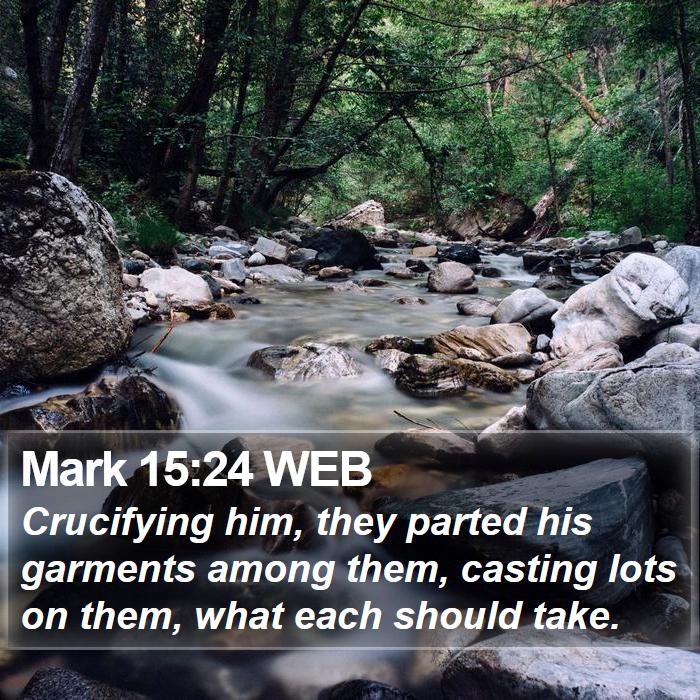 Mark 15:24 WEB Bible Study